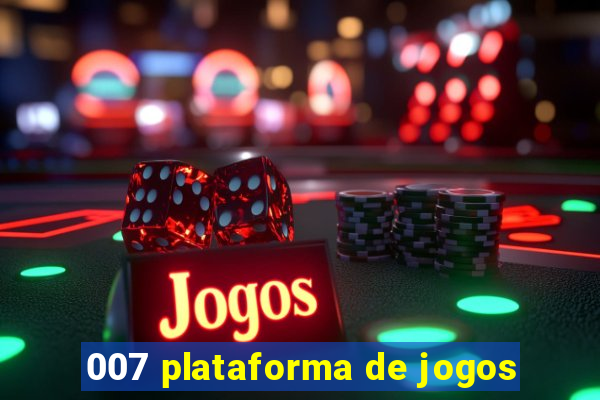 007 plataforma de jogos